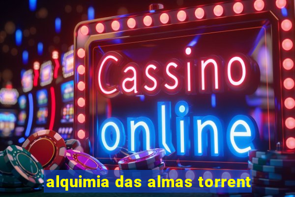 alquimia das almas torrent